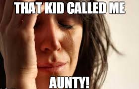 The “Aunty” syndrome – Are you suffering from it?